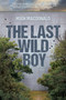 The Last Wild Boy by Hugh MacDonald, 9781927502990