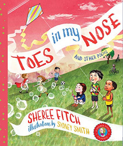 Toes in My Nose (And Other Poems) - 9781771082181 by Sheree Fitch, Sydney Smith, 9781771082181