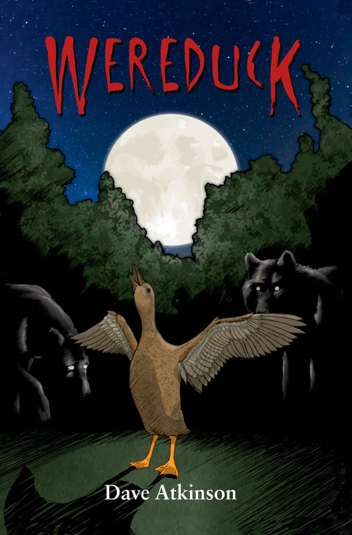 Wereduck (Book 1 of the Wereduck Series) by Dave Atkinson, 9781771082198