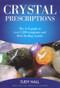 Crystal Prescriptions (The A-Z Guide to Over 1,200 Symptoms and Their Healing Crystals) by Judy Hall, 9781905047406