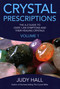 Crystal Prescriptions (The A-Z Guide to Over 1,200 Symptoms and Their Healing Crystals) by Judy Hall, 9781905047406