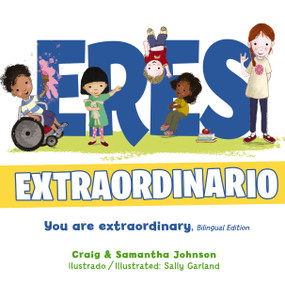 Eres extraordinario - Bilingüe (Spanish Edition) by Craig Johnson, Samantha Johnson, Sally Garland, 9781400218394