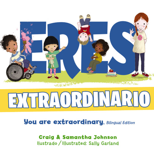 Eres extraordinario - Bilingüe (Spanish Edition) by Craig Johnson, Samantha Johnson, Sally Garland, 9781400218394