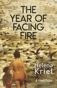 Year of Facing Fire by Helena Kriel, 9781928420477