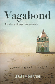 Vagabond (Wandering through Africa on faith) by Lerato Mogoatlhe, 9781928337690