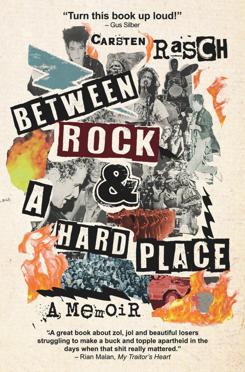 Between Rock & a Hard Place (A Memoir) by Carsten Rasch, 9781928420361