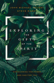 Exploring the Gifts of the Spirit (Discovering the Power God Has for You) by John Michael Talbot, Steve Rabey, 9780785233046