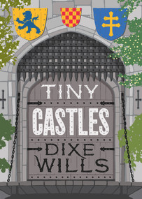 Tiny Castles by Dixe Wills, 9780749581978