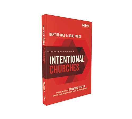 Intentional Churches (How Implementing an Operating System Clarifies Vision, Improves Decision-Making, and Stimulates Growth) by Doug Parks, Bart Rendel, 9781400217182