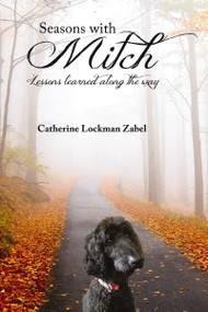 Seasons With Mitch (Lessons learned along the way) by Catherine  Lockman Zabel, 9781400324910