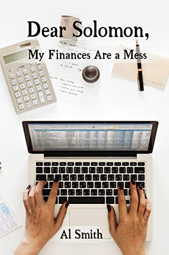 Dear Solomon, My Finances Are a Mess by Al Smith, 9781400326471