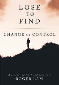 Lose to Find (Change of Control) by Roger Lam, 9781400326778