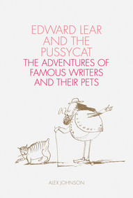 Edward Lear and the Pussycat (The Adventures of Famous Writers and their Pets) by Alex Johnson, 9780712352444