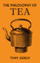 The Philosophy of Tea by Tony Gebely, 9780712352598