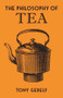 The Philosophy of Tea by Tony Gebely, 9780712352598