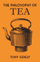 The Philosophy of Tea by Tony Gebely, 9780712352598