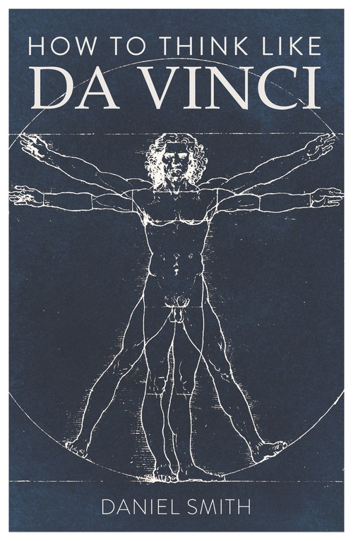 How to Think Like da Vinci by Daniel Smith, 9781789291582