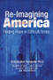 Re-Imagining America (Finding Hope in Difficult Times) by Christopher Schaefer, Eric Utne, 9781907359965