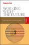 Working with the Future (Ideas and Tools to Govern Uncertainty) by Roberto Poli, 9788885486904