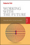 Working with the Future (Ideas and Tools to Govern Uncertainty) by Roberto Poli, 9788885486904