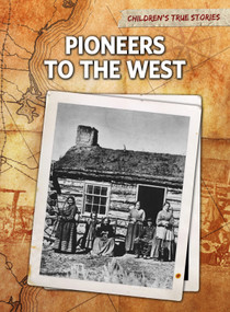 Pioneers to the West by John Bliss, 9781410940827