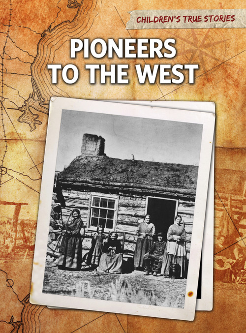 Pioneers to the West by John Bliss, 9781410940827