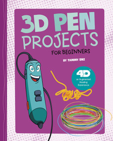 3D Pen Projects for Beginners (4D An Augmented Reading Experience) by Tammy Enz, Dario Brizuela, 9781515794899