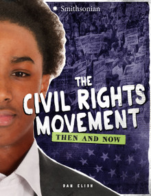 The Civil Rights Movement (Then and Now) by Dan Elish, 9781543503876