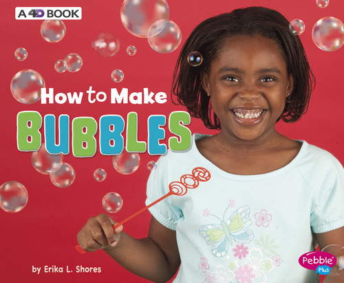 How to Make Bubbles (A 4D Book) - 9781543509533 by Erika  L. Shores, 9781543509533