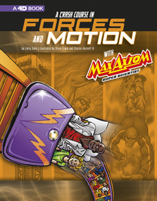 A Crash Course in Forces and Motion with Max Axiom Super Scientist (4D An Augmented Reading Science Experience) - 9781543529562 by Emily Sohn, Steve Erwin, Charles Barnett III, 9781543529562