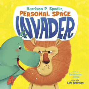 Harrison P. Spader, Personal Space Invader - 9781515827238 by Cale Atkinson, Christianne C. Jones, 9781515827238