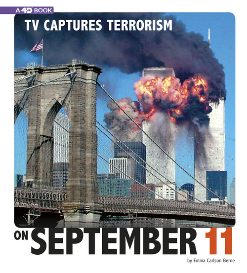TV Captures Terrorism on September 11 (4D An Augmented Reading Experience) by Emma Bernay, Emma Carlson Berne, 9780756558246