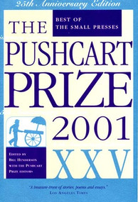 The Pushcart Prize XXV (Best of the Small Presses 2001 Edition) by Bill Henderson, 9781888889222