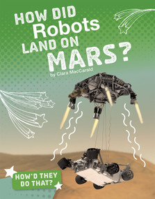 How Did Robots Land on Mars? by Clara MacCarald, 9781543541366