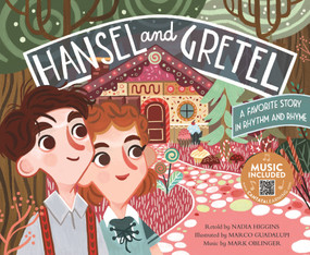 Hansel and Gretel (A Favorite Story in Rhythm and Rhyme) - 9781684102846 by Nadia Higgins, Marco Guadalupi, Mark Oblinger, 9781684102846
