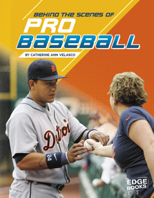 Behind the Scenes of Pro Baseball by Catherine Ann Velasco, 9781543554274