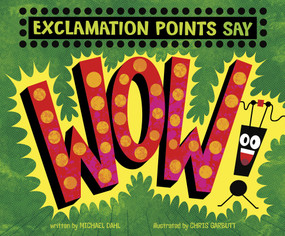 Exclamation Points Say "Wow!" by Michael Dahl, Chris Garbutt, 9781515838630