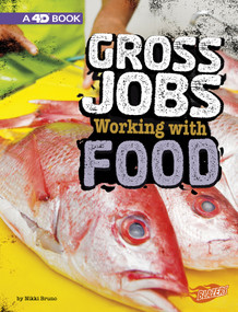 Gross Jobs Working with Food (4D An Augmented Reading Experience) - 9781543559019 by Nikki Bruno, 9781543559019