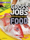 Gross Jobs Working with Food (4D An Augmented Reading Experience) - 9781543559019 by Nikki Bruno, 9781543559019