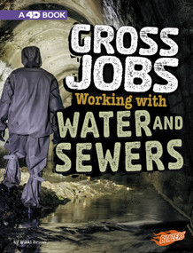 Gross Jobs Working with Water and Sewers (4D An Augmented Reading Experience) - 9781543558975 by Nikki Bruno, 9781543558975