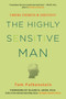 The Highly Sensitive Man (How Mastering Natural Insticts, Ethics, and Empathy Can Enrich Men's Lives and the Lives of Those Who Love Them) - 9780806539331 by Tom Falkenstein, 9780806539331