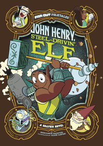 John Henry, Steel-Drivin' Elf (A Graphic Novel) - 9781496580092 by Benjamin Harper, Álex López, 9781496580092
