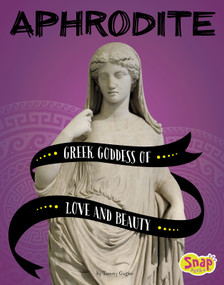Aphrodite (Greek Goddess of Love and Beauty) - 9781543559149 by Tammy Gagne, Alessandra Fusi, 9781543559149