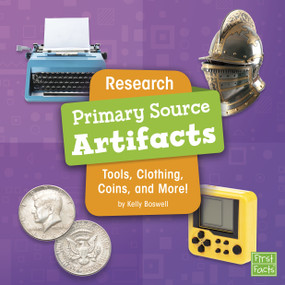 Research Primary Source Artifacts (Tools, Clothing, Coins, and More!) - 9781977105141 by Kelly Boswell, 9781977105141