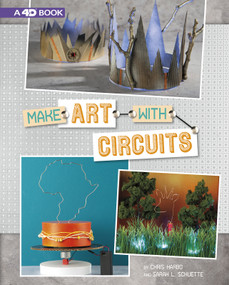 Make Art with Circuits (4D An Augmented Reading Experience) - 9781543539929 by Chris Harbo, Sarah Schuette, 9781543539929