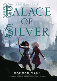 Palace of Silver (A Nissera Novel) by Hannah West, 9780823444434
