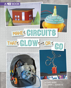 Make Circuits that Glow or Go (4D An Augmented Reading Experience) - 9781543539943 by Chris Harbo, Sarah Schuette, 9781543539943