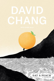 Eat a Peach (A Memoir) by David Chang, Gabe Ulla, 9781524759216