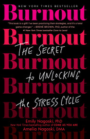 Burnout (The Secret to Unlocking the Stress Cycle) - 9781984818324 by Emily Nagoski, PhD, Amelia Nagoski, DMA, 9781984818324