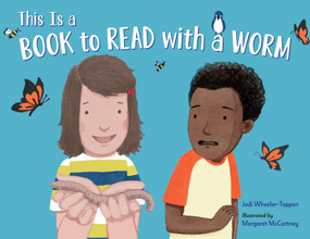 This Is a Book to Read with a Worm by Jodi Wheeler-Toppen, MARGARET MCCARTNEY, 9781580898973
